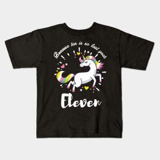 Because Ten is So Last Year - Eleven Birthday Kids T-Shirt